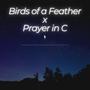 Birds of a Feather x Prayer in C (Medley Version)