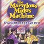 The Marvelous Midos Machine, Episode 1: Up, Up, And Away