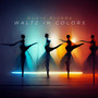 Waltz In Colors