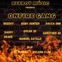 ONFIRE GANG (feat. Baby Hunter, Dacca Omk, Daddy Drake, Gansther 40, Oscar 35 & Manuel Gatillo) [Explicit]