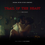 Trail Of The Beast (Original Motion Picture Soundtrack)