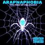 ARAPNAPHOBIA (Explicit)