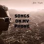 Songs on my phone (Explicit)