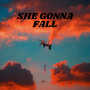 She Gonna Fall (Explicit)