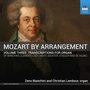 Mozart by Arrangement, Vol. 3: Transcriptions for Organ