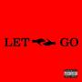 Let Go (feat. Huubanga Productions) [Explicit]