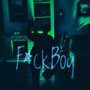 F*ckBoy (Explicit)