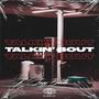 Talkin' Bout (Explicit)