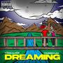 Dreaming (feat. YoungMaj1c)