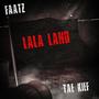 Lala Land (feat. Tae Kief) [Explicit]