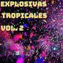 Explosivas Tropicales, Vol. 2