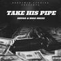 TAKE HIS PIPE (feat. BIGG SKEEZ) [Explicit]