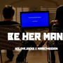 Be Her Man (feat. NoLoveJocko) [Explicit]