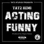 Acting Funny (Explicit)