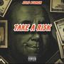 Take A Risk (Explicit)