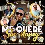 Me Quede Sin Money (feat. The Rayo Music, Endy, Bryel, Leon Magallanes, Kenkyo, Young Khriz & Yovng Chivo)