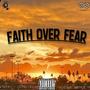 Faith Over Fear (Explicit)