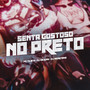 Senta Gostoso no Preto (Explicit)