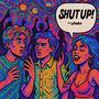 Shut Up (Radio Edit) [Explicit]