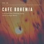 Cafe Bohemia - Cool And Free Flowing Jazzy Chill Lounge Music, Vol. 06