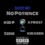 No Patience (feat. Kid P, Kid Frost, Xeene & Kid Keen)