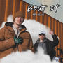 BOUT IT (feat. Auzzie Awefauknaw) [Explicit]
