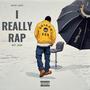 I REALLY RAP (Explicit)
