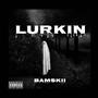 Lurkin' (Explicit)