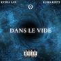 Dans Le Vide (feat. Kysha San) [Explicit]