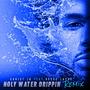 Holy Water Drippin (feat. Reece Lache') [Remix]
