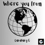Where You From (Explicit)