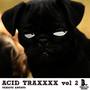 ACID TRAXXXX Vol. 2