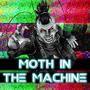 Moth in the Machine (feat. Creep-P)