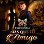 Mas que tu amigo