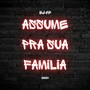 Assume pra sua familia (Explicit)