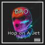 Hop On A Jet (Explicit)