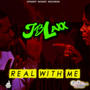 Real With Me (feat. J Blaxx)