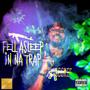 Fell Asleep in Na Trap (Explicit)