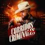 Corridos Criminales, Vol. 1 (Explicit)