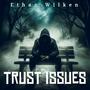 TRUST ISSUES (Explicit)