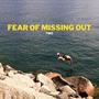 Fear of missing out