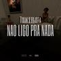 Não Ligamos Pra Nada (feat. AiiJOTA & Tixan) [Explicit]