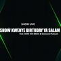 SHOW KWENYE BIRTHDAY YA SALAM (feat. MZEE WA BWAX & Diamond Platnum)