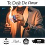TE DEJÉ DE AMAR (feat. Adrian González Agz)