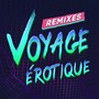 Voyage érotique (Remixes)