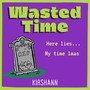 Wasted Time (Explicit)