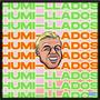 Humi-Llados (feat. Dj Can) [Explicit]