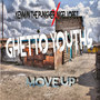 Ghetto Youths Move Up