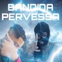 Bandida Pervessa (Explicit)