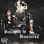 BUSINESS IS BUSINESS (Explicit)